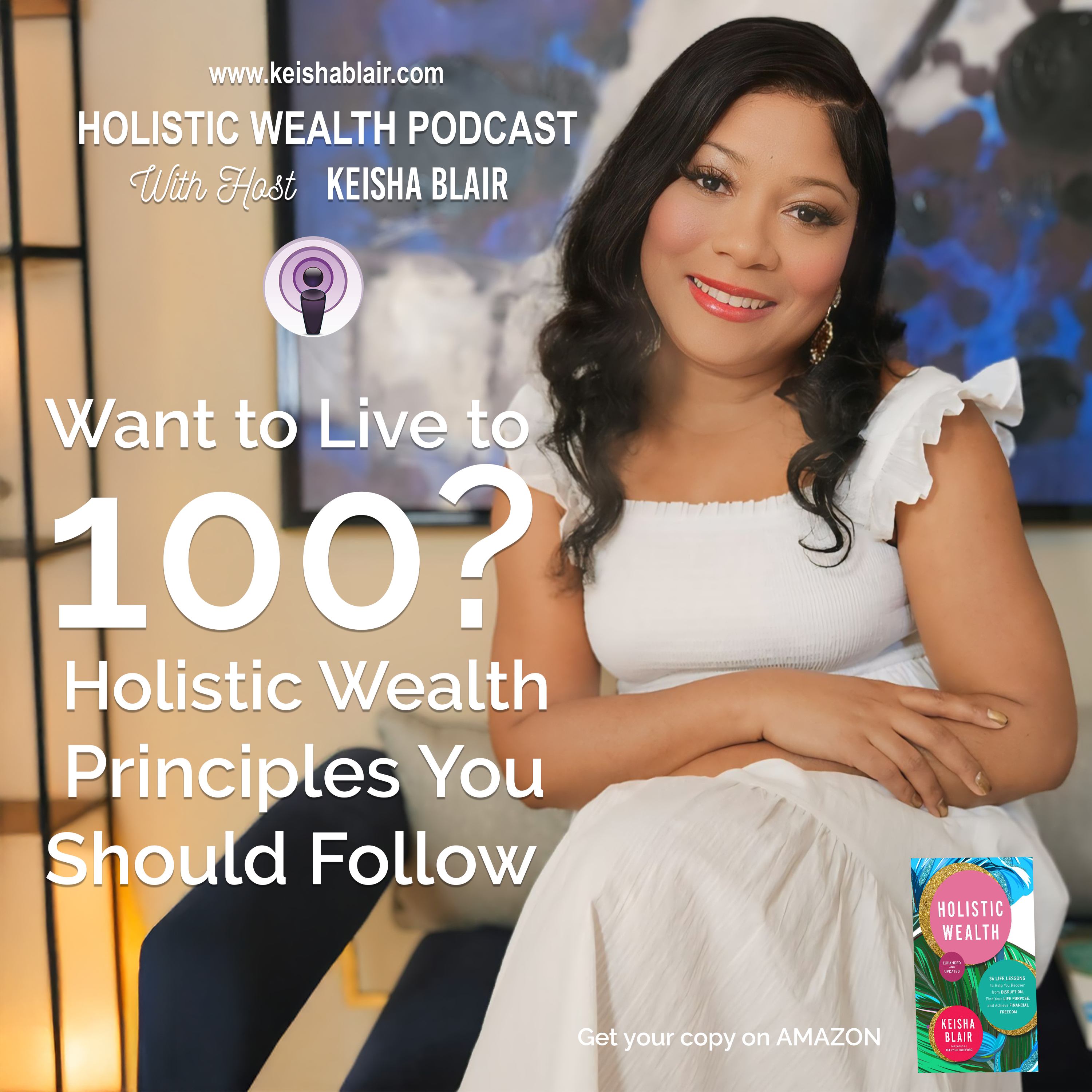 Want to Live to 100? ‘Holistic Wealth’ Principles You Should Follow