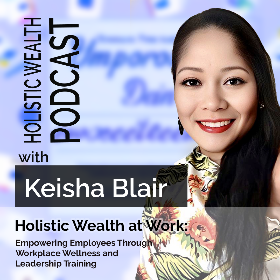 Holistic Wealth at Work: Empowering Employees Through Workplace Wellness and Leadership Training